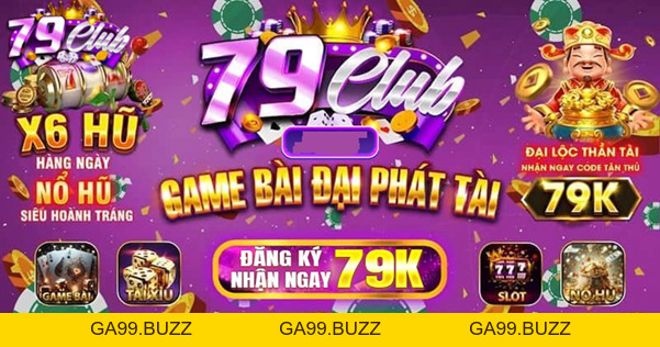 79Club | Cổng Game Bài Đổi Thưởng Trực Tuyến Uy Tín Số 1 - GA99